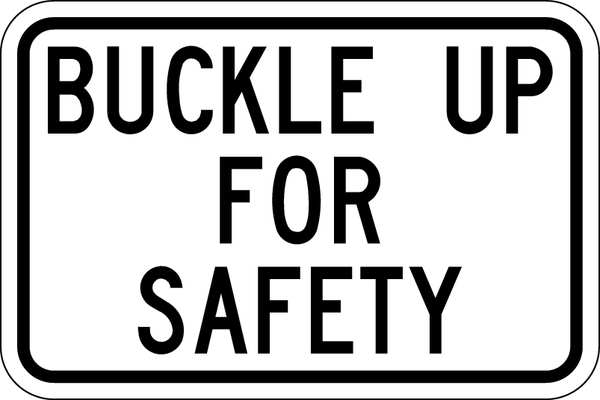 Buckle Up Traffic Sign, 12 in H, 18 in W, Aluminum, Horizontal Rectangle, English, SB-001-18HA
