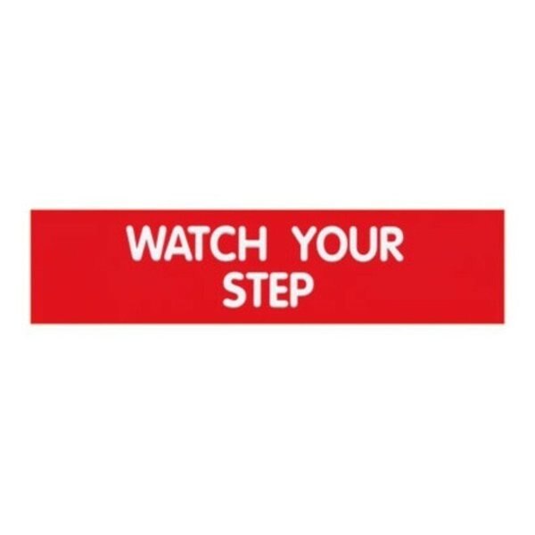 Sign, Engraved, WATCH YOUR STEP, 2x8