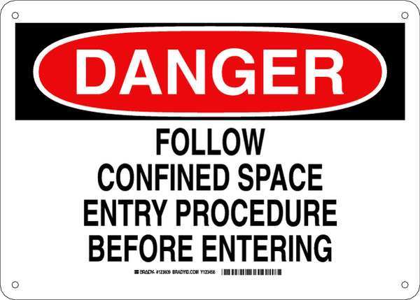 Danger Sign 10X14, Legend: Follow Confined Space Entry Procedure Before Entering