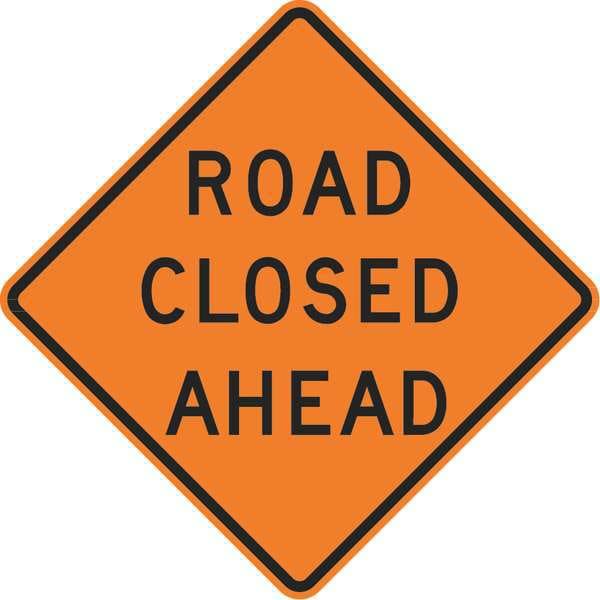 Road Closed Ahead Traffic Sign, 30 in Height, 30 in Width, Aluminum, Diamond, English