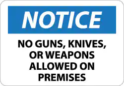 Security & Admittance Sign: Rectangle, ″Notice, NO GUNS, KNIVES, OR WEAPONS ALLOWED ON PREMISES (0.004" Thick)